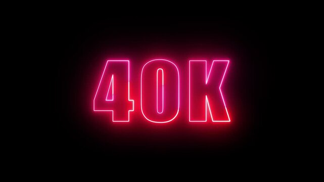 Neon glowing 40K follower text effect, editable neon light text 40K isolated on black background.