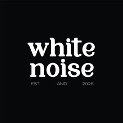 White Noise Modern Typography Design with Est 2026