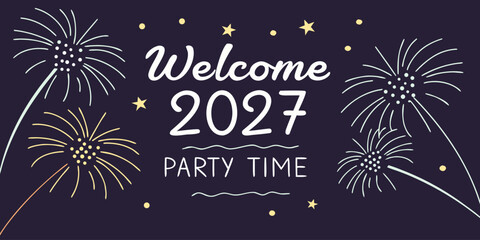 Welcome 2027 &ndash; Party Time Greeting Card with Colorful Fireworks & Stars on Dark Background