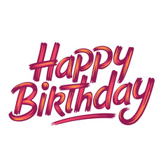 A vibrant hand lettered happy birthday graphic in shades of red and pink with brushstroke textures