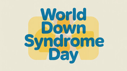 World Down Syndrome Day awareness campaign with blue text