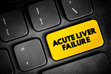 Fototapeta premium Acute Liver Failure is a rare critical illness with high mortality whose successful management requires early recognition, text button on keyboard, concept background