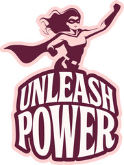 Power woman with unleash power message