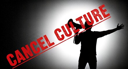 Silhouette of a person holding a megaphone with the bold red text cancel culture diagonally across, highlighting social commentary and public discourse impact