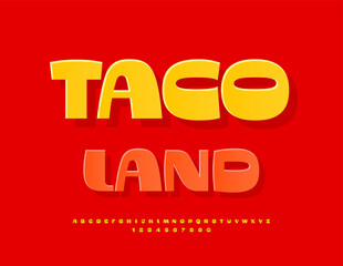 Vector Foodie Promotion Taco Land. Fashion Yellow Font. Trendy Cool Alphabet Letters and Numbers set.