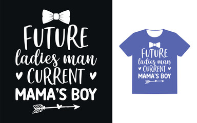 Future ladies man current mama's boy