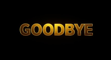 Obraz premium Golden Goodbye Text Signage for Farewell Messages