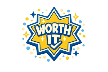 Vibrant worth it graphic with stars and check mark on white background