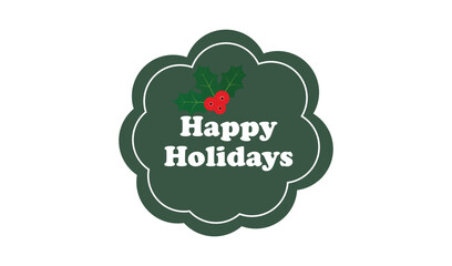 Flower Shaped Happy Holidays Badge with Holly Berries, Dark Green Scalloped Festive Label for Christmas