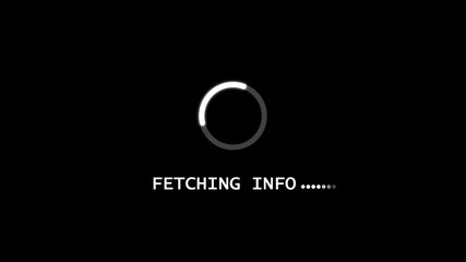 fetching info Loading Animation — Dynamic Progress Indicator for Active System and Software Task Execution on black background.	
