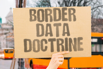 "Border Data Doctrine" Who controls cross-border data controls how doctrine gets enforced. BORDER. DATA. CONTROL. DOCTRINE. ENFORCE.