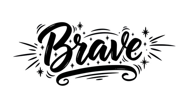 Dynamic calligraphic lettering of the word Brave adorned with sparkling elements and bold script - Powered by Adobe