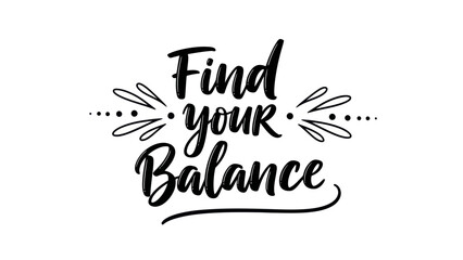 Elegant script 'Find your Balance' lettering design for promoting inner harmony and personal