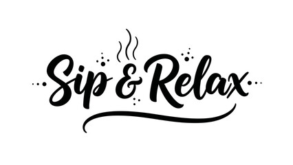 Elegant script lettering conveys a message of soothing relaxation with a warm beverage