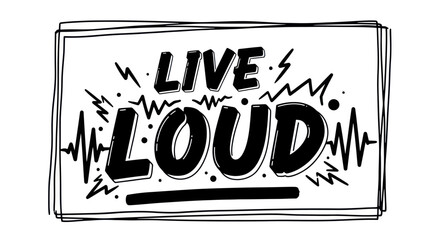 Expressive Hand Drawn Typography Declaring 'Live Loud' With Vibrant Energy And Soundwaves
