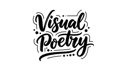 Fototapeta premium Expressive hand-lettered text visual poetry design concept for inspiring creative visual