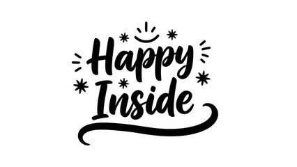 Expressive 'Happy Inside' typography design with decorative stars and positive vibes © filterJU