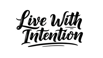 Inspirational brush script typography design conveying a powerful message about deliberate living © filterJU