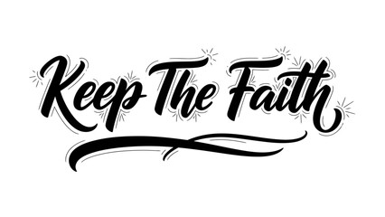 Inspirational script typography artwork encouraging steadfast belief and positive outlook © filterJU