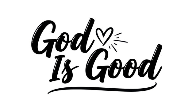 Inspirational Calligraphy: God Is Good with Heart Symbol and Radiance