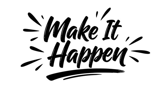 Inspirational "Make It Happen" Text Design with Dynamic Splatter Accents Motivational