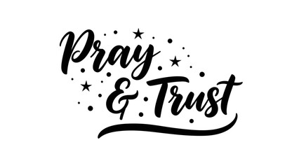 Inspiring typography art featuring 'Pray & Trust' with decorative stars and dots on a clean © filterJU