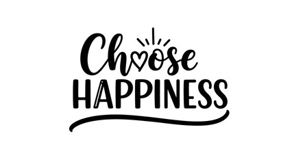 Inspiring typography displaying the message Choose Happiness with decorative elements © filterJU