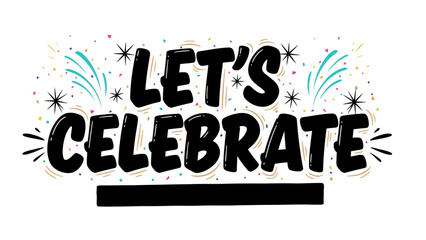 Joyful celebration design with festive typography and scattered confetti for special occasions © filterJU