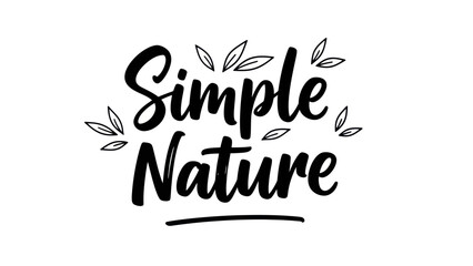 Minimalist Script Typography Emphasizing Simplicity in Nature's Beauty