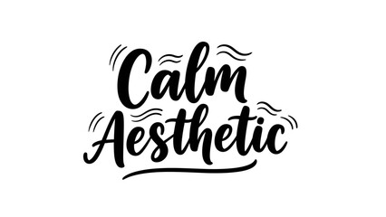 Stylish hand-lettered 'Calm Aesthetic' text in a modern script font on a clean white background