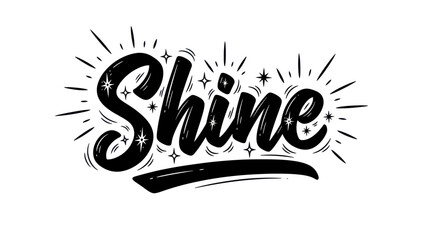 Uplifting 'Shine' hand-lettered text with radiant sparkle and starburst elements for motivation