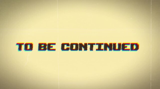 TO BE CONTINUED with glitch, chromatic aberration & vintage film grain. Perfect for video game, episodic content, or nostalgic end screens transitions