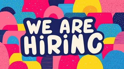 Colorful graphic announcing "We Are Hiring" with playful patterns in the background, designed to attract job seekers.