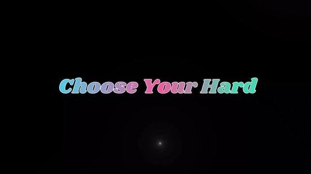 Inspirational quote choose your hard displayed prominently against a celestial background with stars and a shining light representing motivation and positivity.