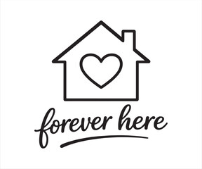 Forever Here Home Icon with Heart Typography Line Illustration