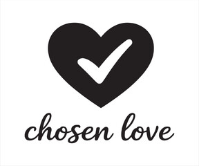 Chosen Love Heart Icon with Check Mark Typography Illustration