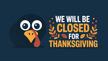 A friendly cartoon turkey head with autumn leaves and a Thanksgiving holiday closure message on dark blue