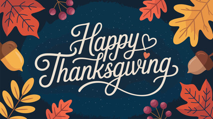 Vibrant autumn leaves and acorns frame a heartfelt Happy Thanksgiving message on a dark blue background