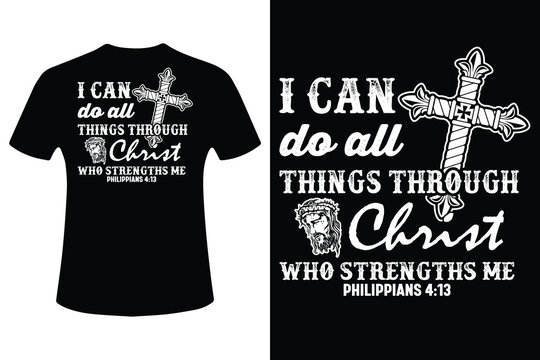 Inspirational christian t shirt design with cross and philippians 4 13 quote