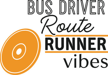 Fototapeta premium Bus Driver Route Runner vibes vector typography design orange black wheel icon on transparent background for t-shirt apparel sticker transportation merchandise print creative 