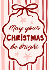 Whimsical Christmas vector card. Vintage retro holidays print design with festive quote in coquette frame on striped background