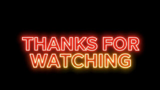 Thanks For Watching Neon Text Animation. Red and Orange Glowing Outro for YouTube