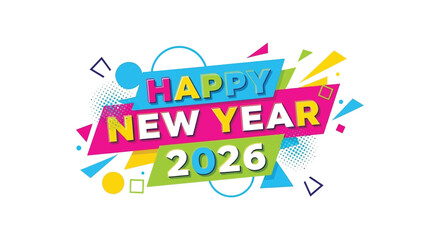 A vibrant and colorful graphic design announces a happy new year for 2026 with bold text