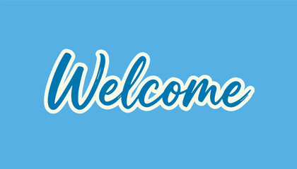 Welcome Handwritten Lettering for Signage and Greeting Cards