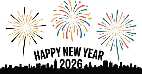 Happy New Year 2026 fireworks vector, city skyline silhouette, festive night celebration, colorful sky burst, holiday greeting design, bold typography © Snigdha Creatives