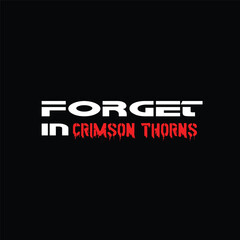 Forget in crimson thorns typography design with horror blood effect