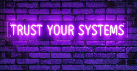 Bright purple neon sign displays text. Brick wall provides dark background. Message promotes confidence, reliance.