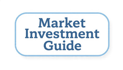 Market Investment Guide