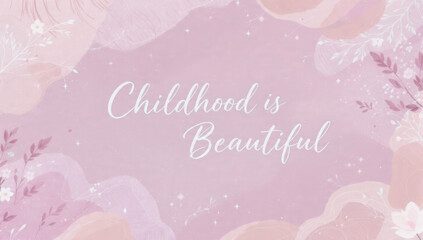 Childhood is Beautiful Typography