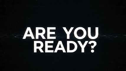 A dramatic, high-contrast text overlay asking the bold, white question "are you ready?" against a suspenseful, deep black abstract background, creating a cinematic mood.